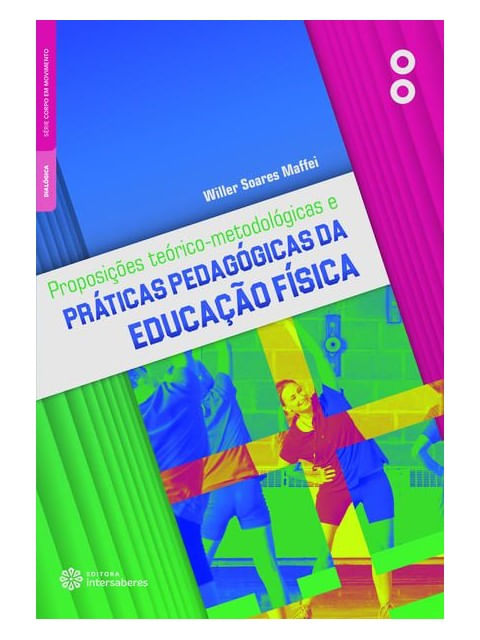 ProposiçõEs TeóRico-MetodolóGicas e PráTicas PedagóGicas da Educação FíSica