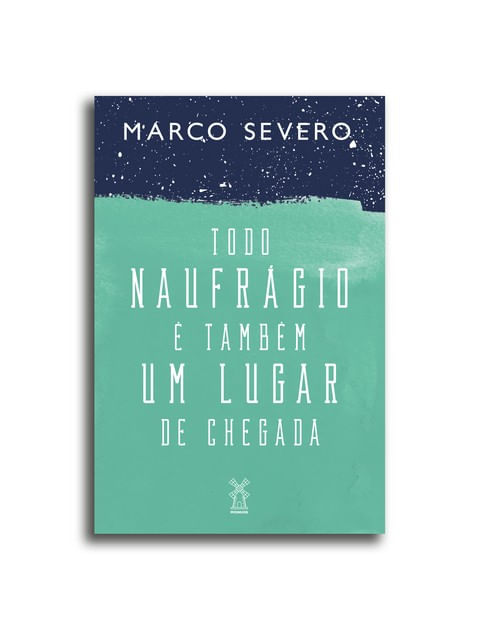 Todo NaufráGio é TambéM um Lugar de Chegada