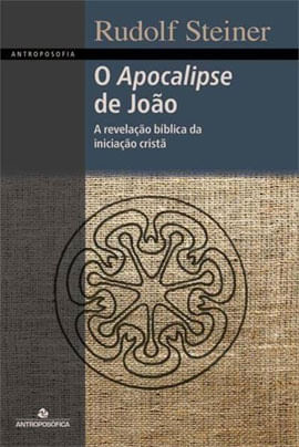 O Apocalipse de Joao - a Revelaçao Biblica da Iniciaçao Crista