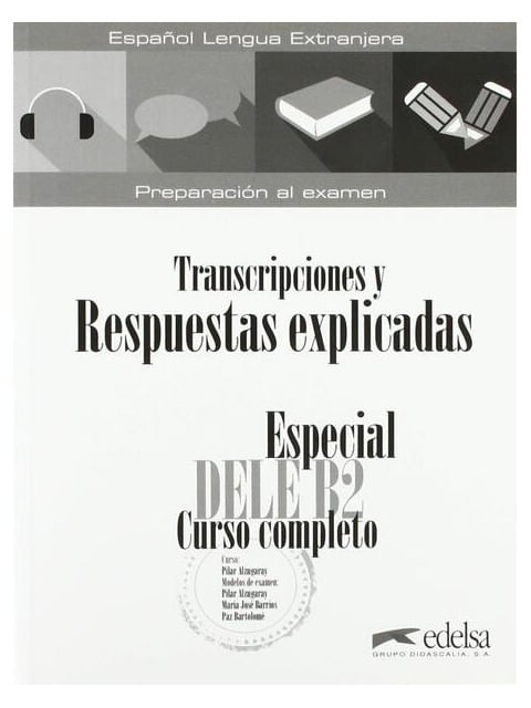 Especial Dele B2 Curso Completo - Transcripciones Y Respuestas Explicadas Sin Cd