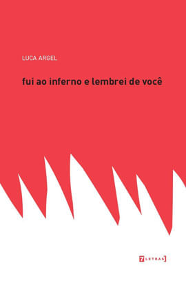Capa do livro Fui ao Inferno e Lembrei de Você de Luca Argel
