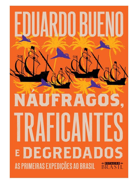 NáUfragos, Traficantes e Degredados (Coleção Brasilis - Livro 2) - Vol. 2