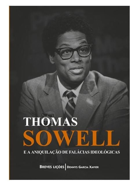 Thomas Sowell e a Aniquilação de FaláCias IdeolóGicas