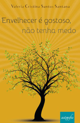 Envelhecer é Gostoso, Não Tenha Medo