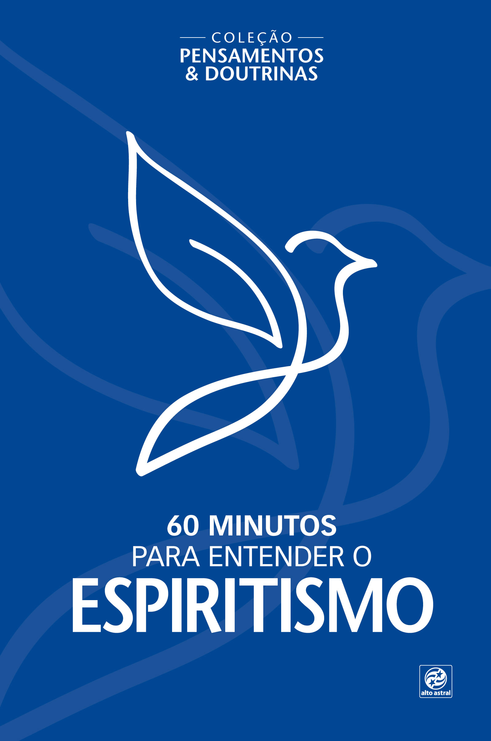 Coleção Pensamentos & Doutrinas - 60 Minutos para Entender o Espiritismo