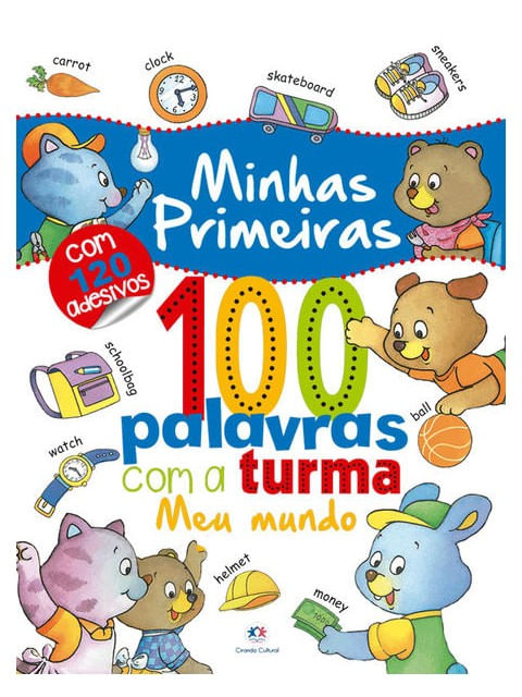 Minhas Primeiras 100 Palavras Coma a Turma: Meu Mundo