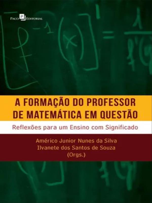 Capa do livro A Formação do Professor de MatemáTica em Questão de Americo Junior Nunes da Silva