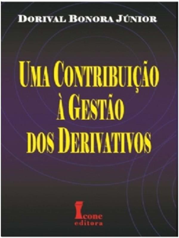 Uma Contribuição à Gestão dos dos Derivativos
