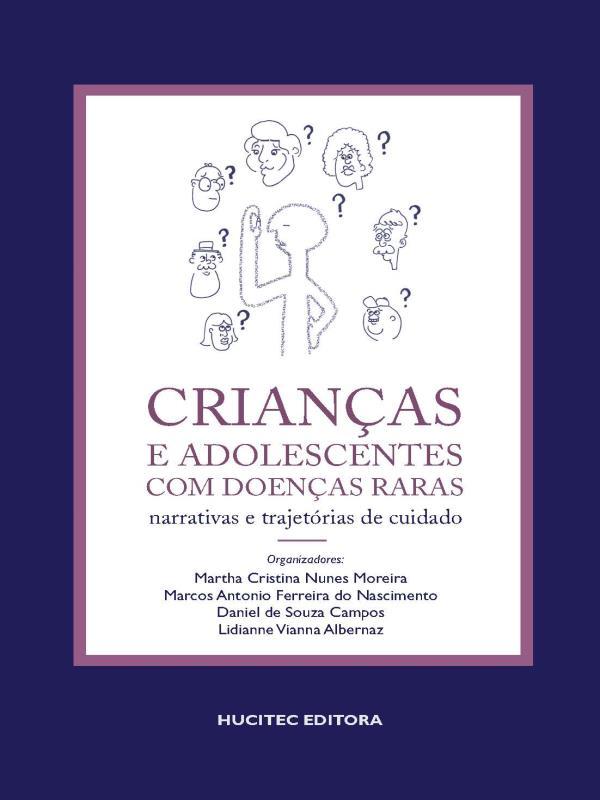 Capa do livro Crianças e Adolescentes com Doenças Raras: Narrativas e TrajetóRias de Cuidado