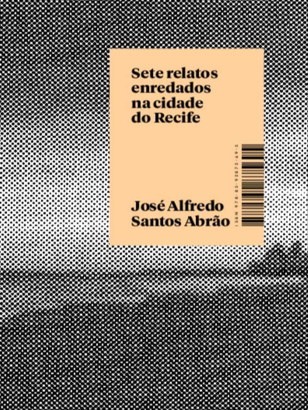 Sete Relatos Enredados na Cidade do Recife