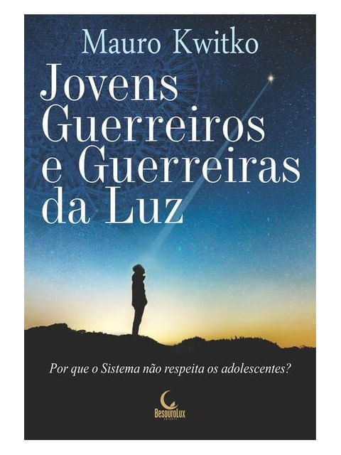 Jovens Guerreiros e Guerreiras da Luz - por Que o Sistema Não Respeita os Adolescentes?