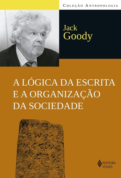A LóGica da Escrita e a Organização da Sociedade