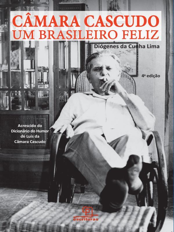 CâMara Cascudo - um Brasileiro Feliz