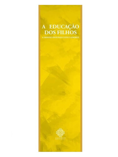 A Educação dos Filhos - a Missão dos Pais e Educadores