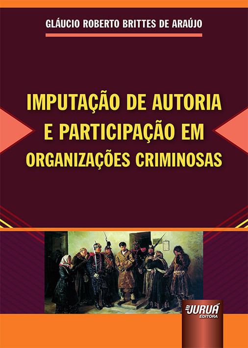 Imputação de Autoria e Participação em OrganizaçõEs Criminosas