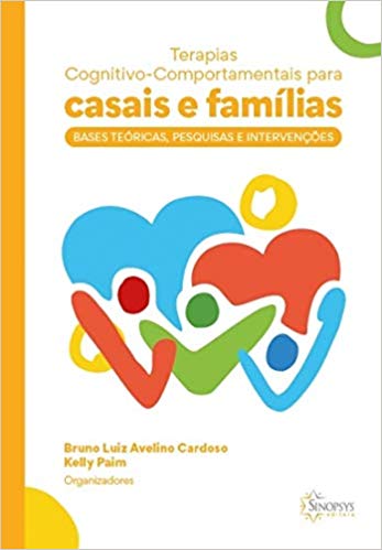 Terapias Cognitivo-Comportamentais para Casais e FamíLias: Bases TeóRicas, Pesquisas e IntervençõEs
