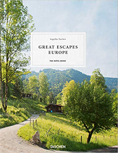 Great Escapes - Europe. The Hotel Book