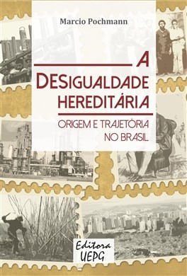 A Desigualdade Hereditaria: Origem e Trajetoria no Brasil