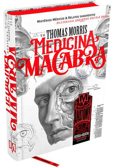 Medicina Macabra Vol. 1 - Casos Arrepiantes, Constrangedores e Divertidos da Medicina - Vol. 1