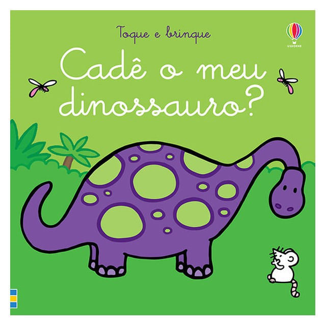Cadê o Meu Dinossauro? Toque e Brinque - Vol. 2