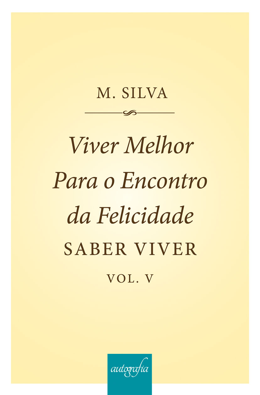 Viver Melhor para o Encontro da Felicidade