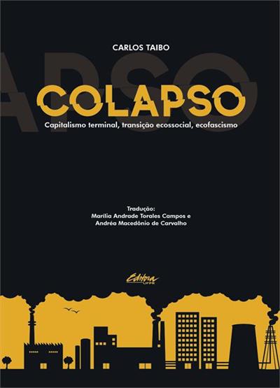 Colapso - Capitalismo Terminal, Transição Ecossocial, Ecofascismo