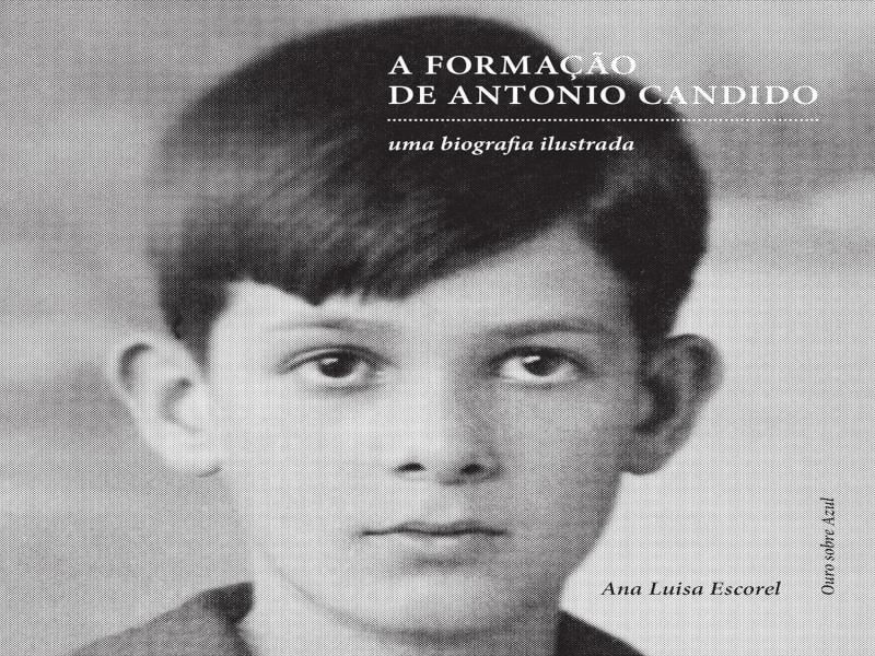 A Formação de Antonio Candido - uma Biografia Ilustrada
