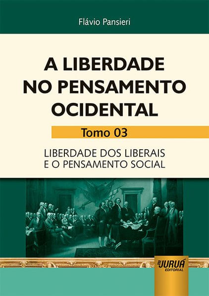 Liberdade no Pensamento Ocidental, a - Tomo 03