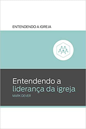 Entendendo a Liderança da Igreja