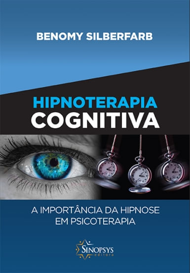 Hipnoterapia Cognitiva - a ImportâNcia da Hipnose em Psicoterapia