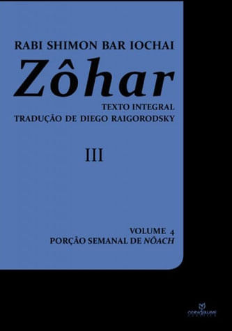 Zohar Iii - porção de NôAch - Vol. 4 - Tomo Iii