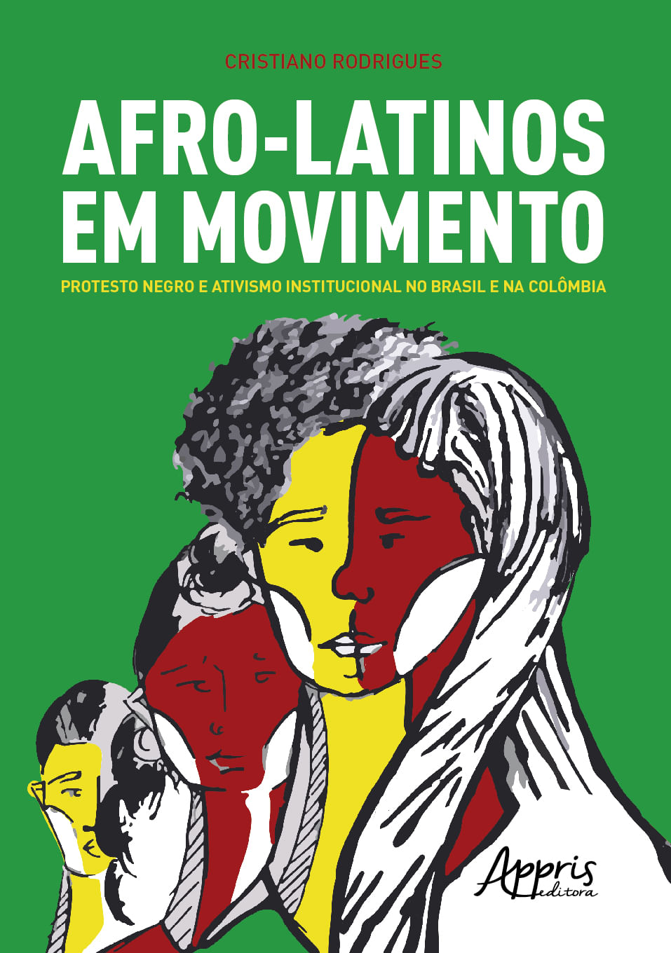 Afro-Latinos em Movimento: Protesto Negro e Ativismo Institucional no Brasil e na ColôMbia