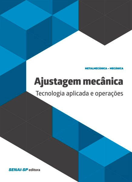 Ajustagem MecâNica: Tecnologia Aplicada e OperaçõEs