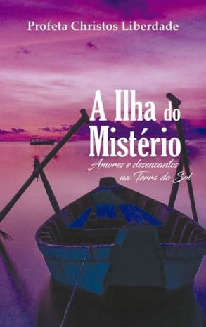 A Ilha do MistéRio – Amores e Desencantos na Terra do Sol