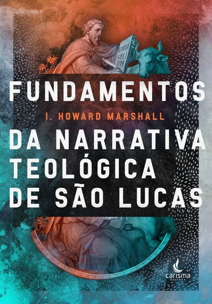 Fundamentos da Narrativa TeolóGica de São Lucas
