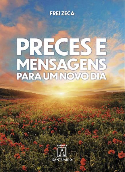 Preces e Mensagens para um Novo Dia