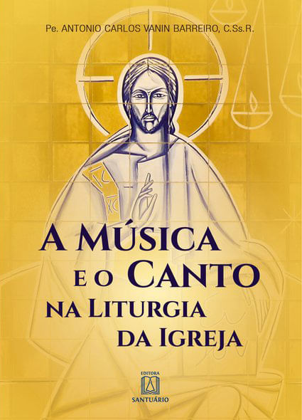 A MúSica e o Canto na Liturgia da Igreja