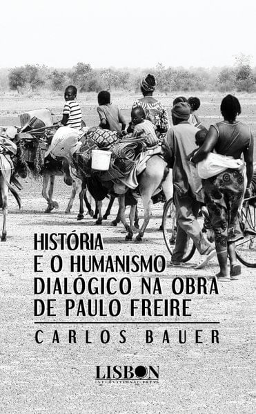 HistóRia e o Humanismo DialóGico na Obra de Paulo Freire