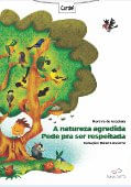 A Natureza Agredida Pede Pra Ser Respeitada