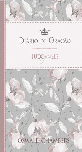 DiáRio de Oração - Pão DiáRio - Tudo para Ele - Devocional DiáRio