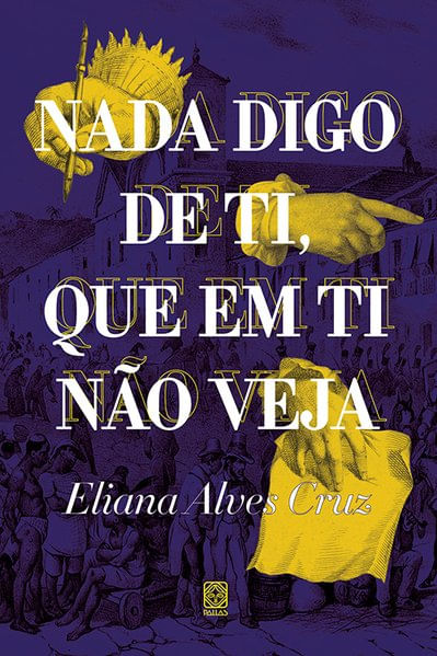 Nada Digo de Ti, Que em Ti Não Veja