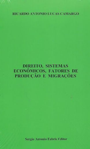 Direito, Sistemas EconôMicos, Fatores de Produção e MigraçõEs