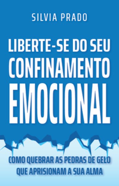 Liberte-Se do Seu Confinamento Emocional
