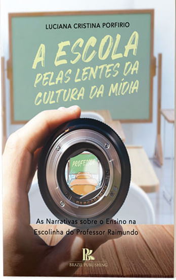 A Escola Pelas Lentes da Cultura da MíDia