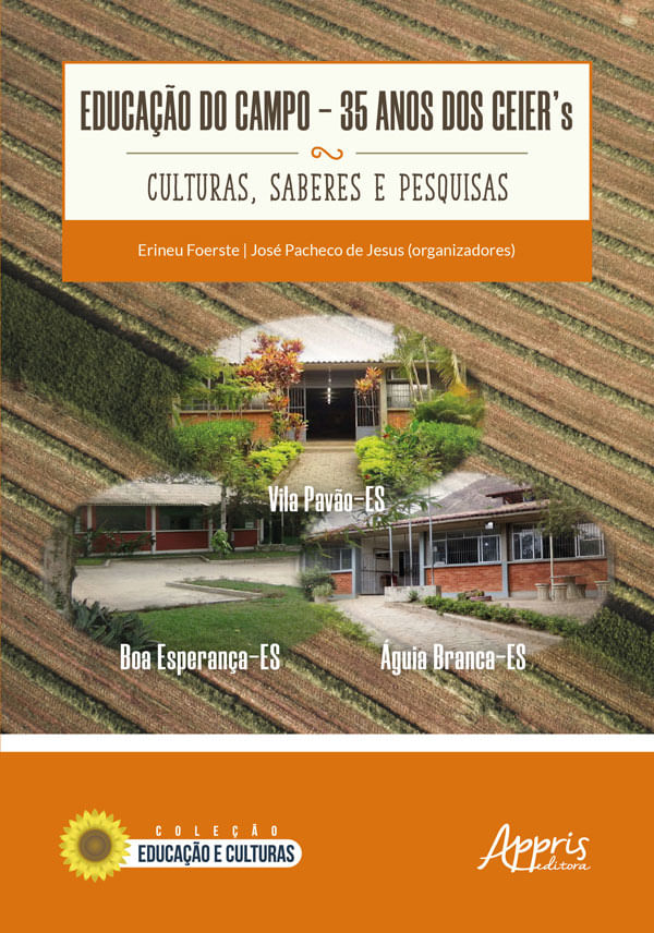 Educação do Campo: 35 Anos dos Ceier'S - Culturas, Saberes e Pesquisas