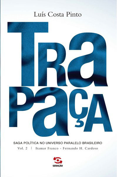 Trapaça. Volume 2: Itamar Franco - Fernando H. Cardoso - Vol. 2