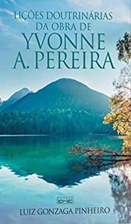 LiçõEs DoutrináRias da Obra de Yvonne do a. Pereira
