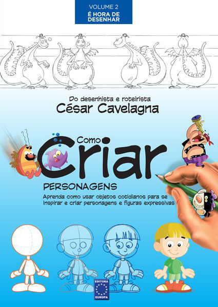 Como Criar Personagens Volume 2 - é Hora de Desenhar