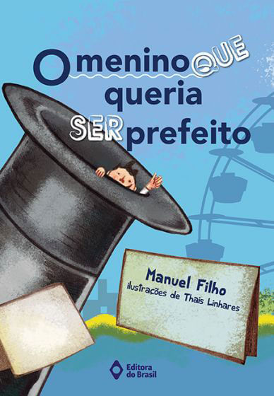 O Menino Que Queria Ser Prefeito