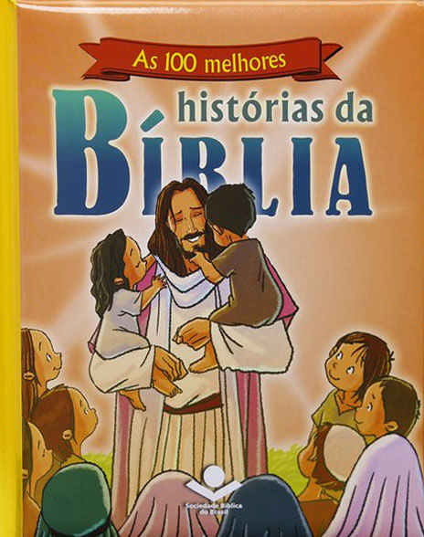 As 100 Melhores HistóRias da BíBlia